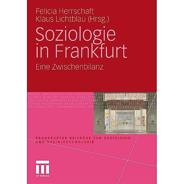 Soziologie in Frankfurt / Frankfurter Beiträge zur Soziologie und Sozialpsychologie, Felicia Herrschaft, Klaus Lichtblau