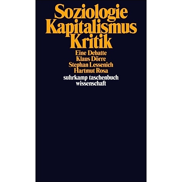 Soziologie - Kapitalismus - Kritik, Klaus Dörre, Stephan Lessenich, Hartmut Rosa