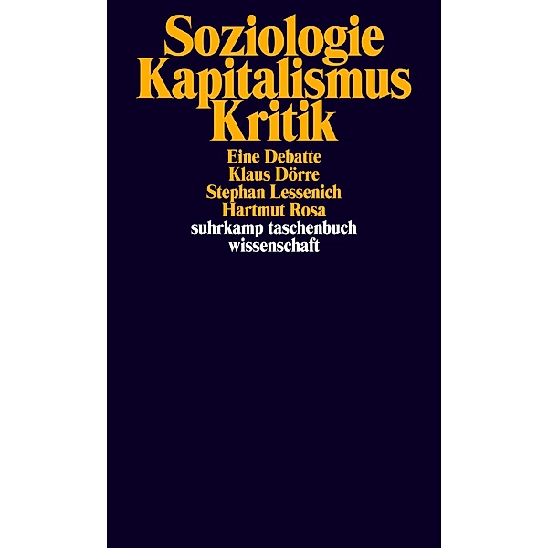 Soziologie - Kapitalismus - Kritik, Hartmut Rosa, Klaus Dörre, Stephan Lessenich