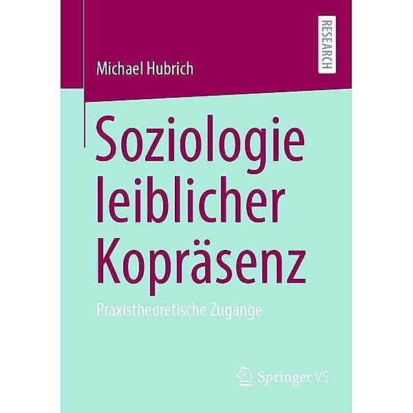 Soziologie leiblicher Kopräsenz, Michael Hubrich