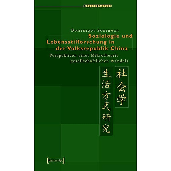 Soziologie und Lebensstilforschung in der Volksrepublik China / Sozialtheorie, Dominique Schirmer
