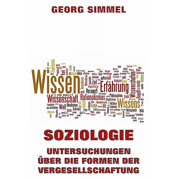 Soziologie - Untersuchungen über die Formen der Vergesellschaftung, Georg Simmel