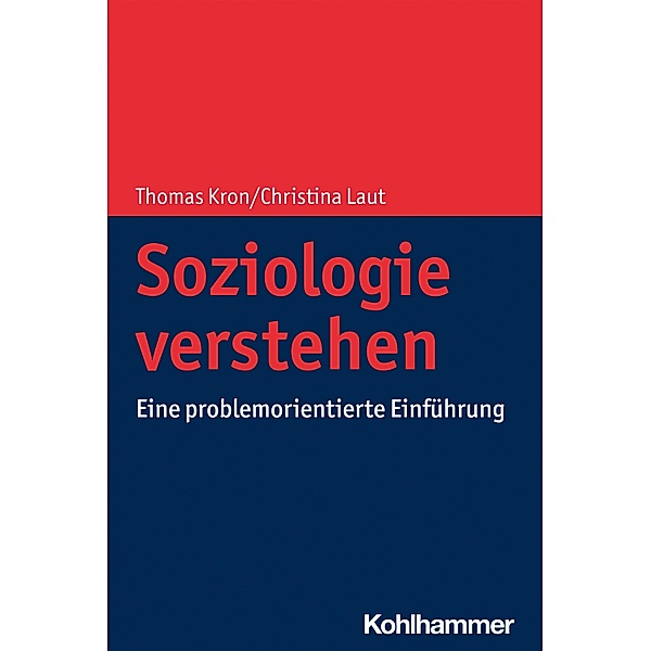 Soziologie verstehen, Thomas Kron, Christina Laut