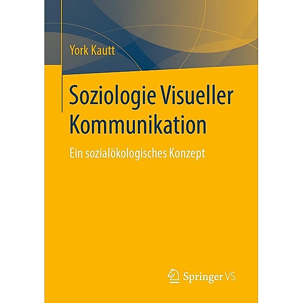 Soziologie Visueller Kommunikation, York Kautt
