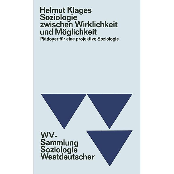 Soziologie zwischen Wirklichkeit und Möglichkeit, Helmut Klages