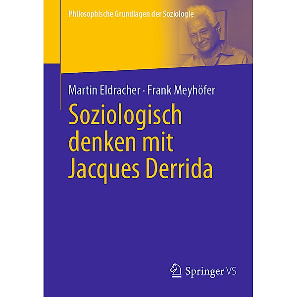 Soziologisch denken mit Jacques Derrida, Martin Eldracher, Frank Meyhöfer