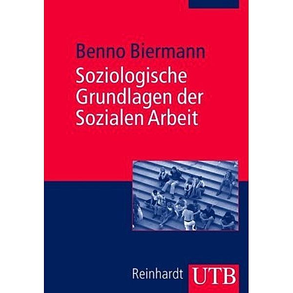 Soziologische Grundlagen der Sozialen Arbeit, Benno Biermann