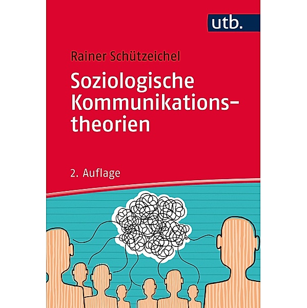 Soziologische Kommunikationstheorien, Rainer Schützeichel