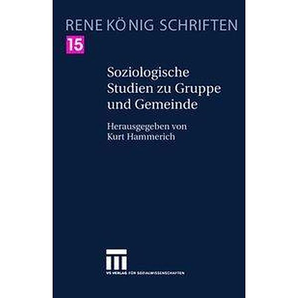 Soziologische Studien zu Gruppe und Gemeinde, René König