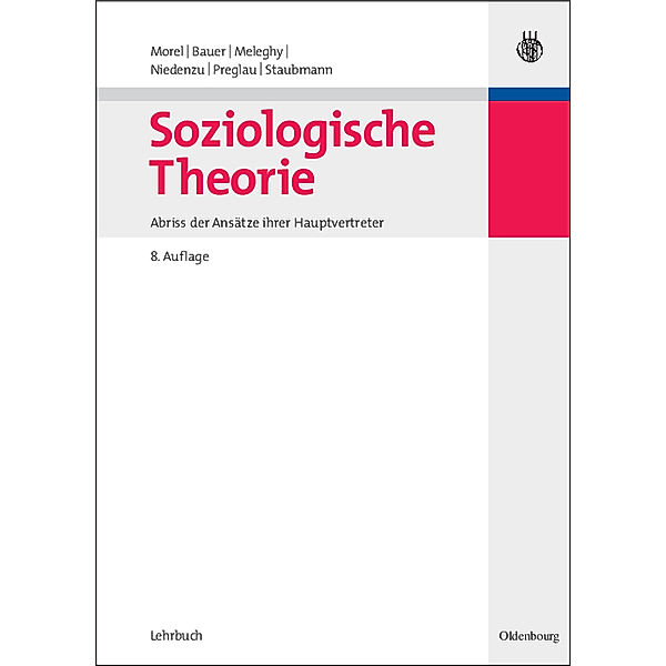 Soziologische Theorie, Julius Morel, Eva Bauer, Tamás Meleghy, Heinz-Jürgen Niedenzu, Max Preglau, Helmut Staubmann