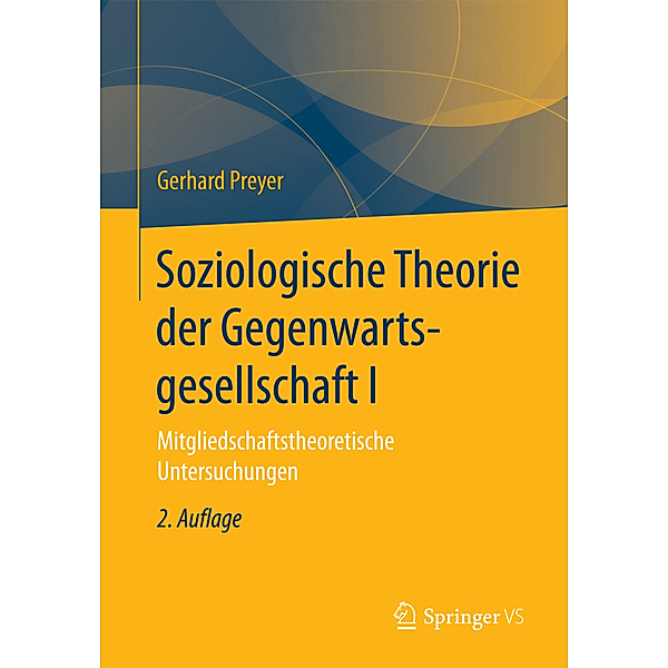 Soziologische Theorie der Gegenwartsgesellschaft I, Gerhard Preyer