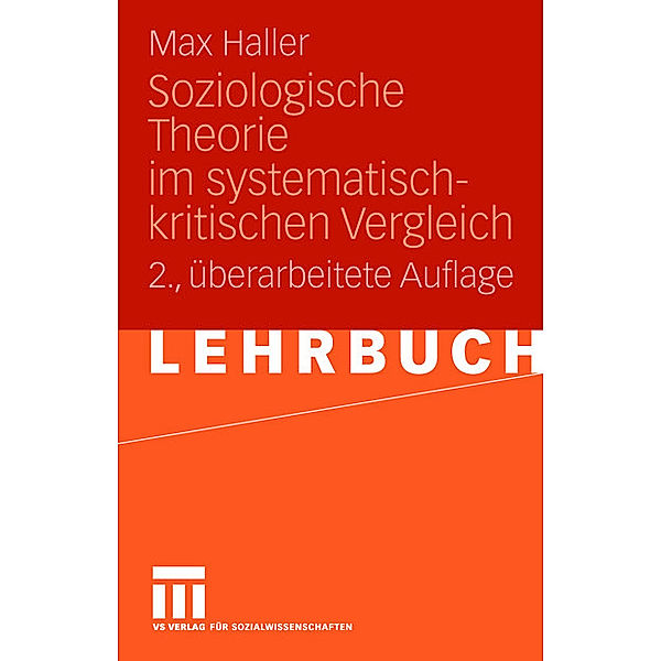 Soziologische Theorie im systematisch-kritischen Vergleich, Max Haller