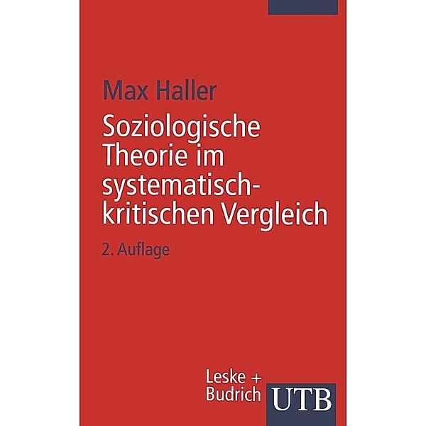 Soziologische Theorie im systematisch-kritischen Vergleich / Universitätstaschenbücher Bd.1