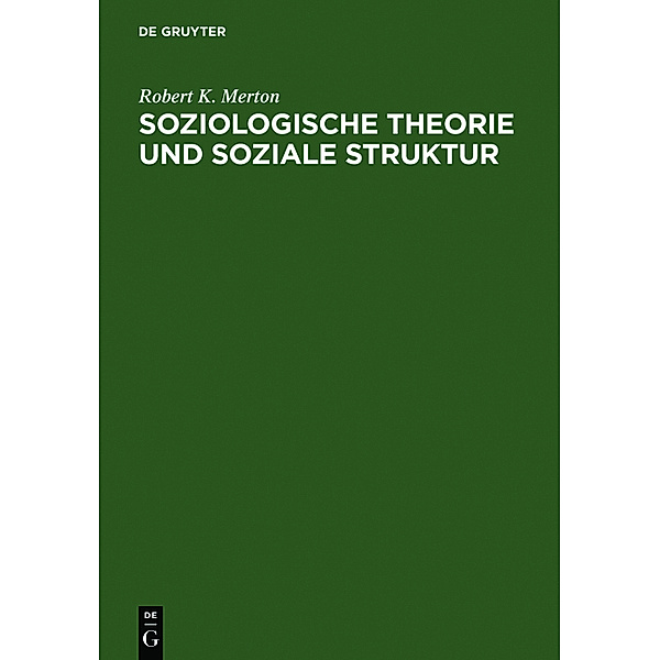 Soziologische Theorie und soziale Struktur, Robert K. Merton