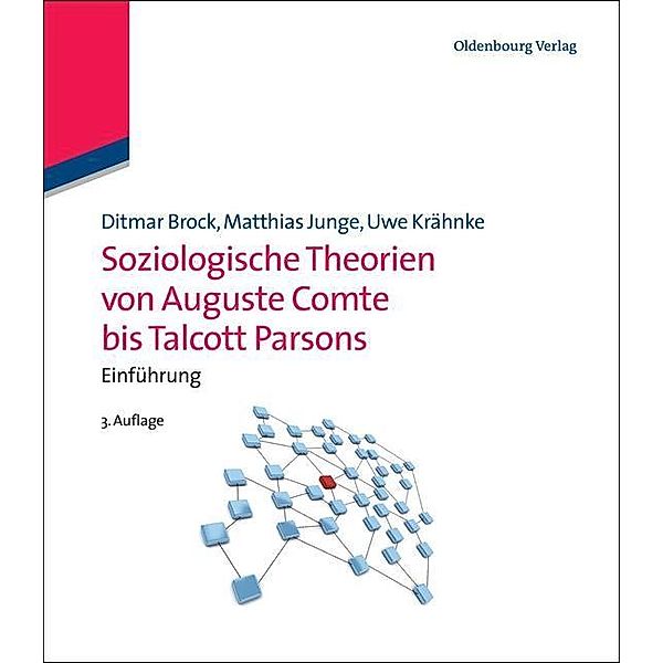 Soziologische Theorien von Auguste Comte bis Talcott Parsons / Einführung, Ditmar Brock, Matthias Junge, Uwe Krähnke