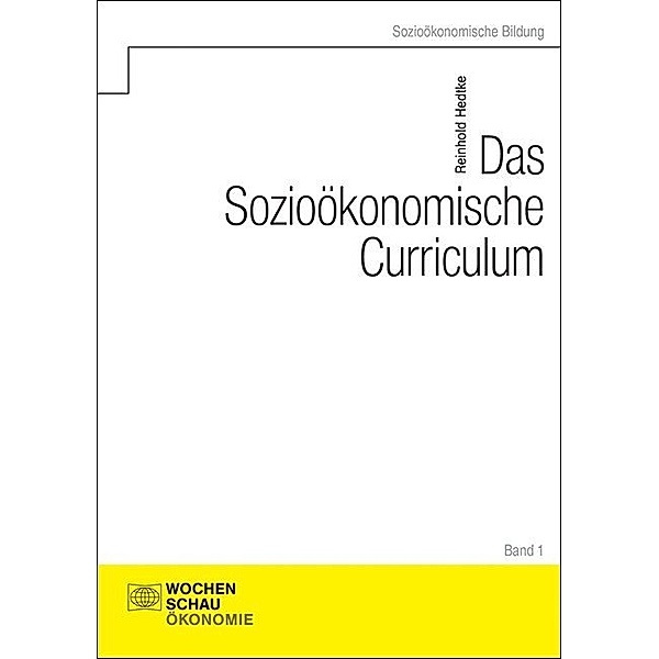 Sozioökonomische Bildung / Das Sozioökonomische Curriculum, Reinhold Hedtke
