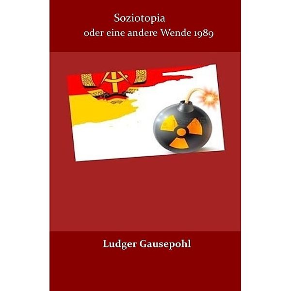 Soziotopia oder eine andere Wende 1989, Ludger Gausepohl