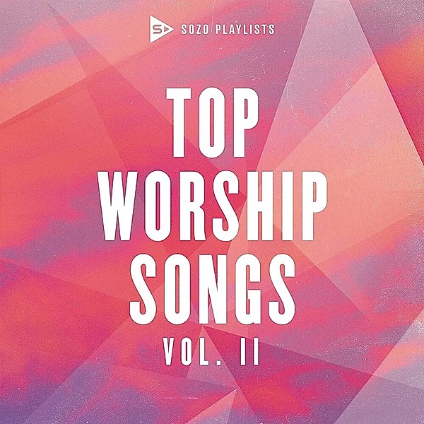 Sozo Playlists: Top Worship Songs (Vol.2), Diverse Interpreten