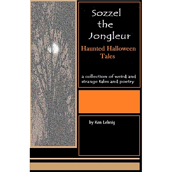 Sozzel The Jongleur Halloween Tales / Ken Lehnig, Ken Lehnig