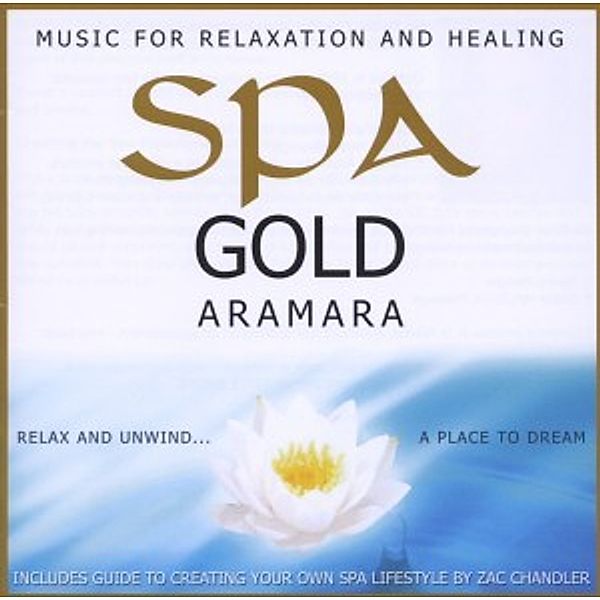 Spa Gold-Music For Relaxation And Healing, Aramara