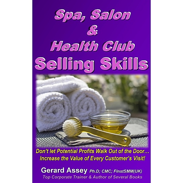 Spa, Salon & Health Club Selling Skills, Gerard Assey