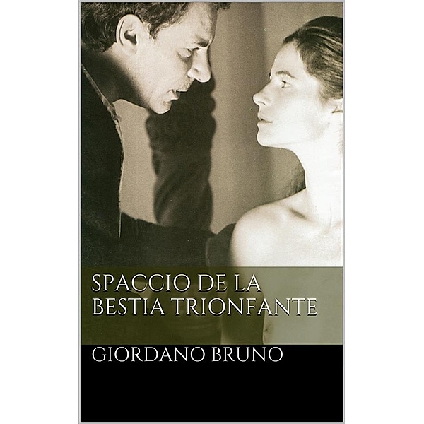 Spaccio De La Bestia Trionfante, Giordano Bruno