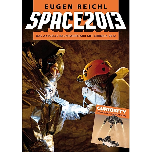 SPACE 2013 / SPACE - Die Raumfahrtjahrbücher, Eugen Reichl