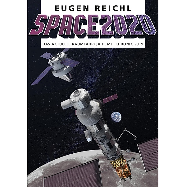 SPACE 2020 / SPACE Raumfahrtjahrbücher Bd.17, Eugen Reichl
