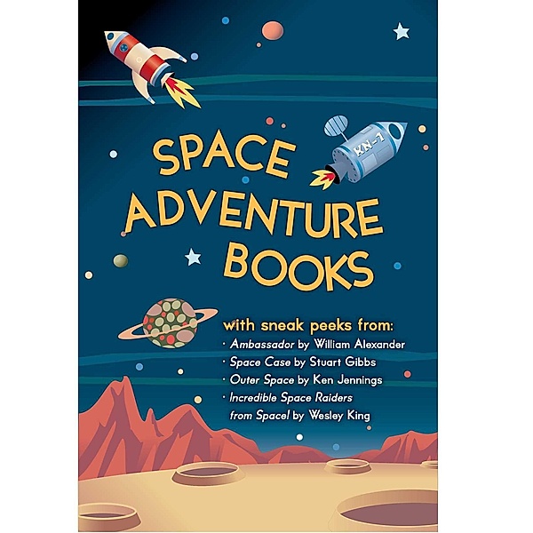 Space Adventure Books Sampler, Stuart Gibbs, William Alexander, Ken Jennings, Wesley King, Mark Kelly