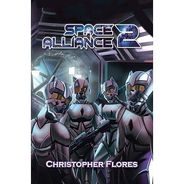Space Alliance 2 / Christopher Flores Publishing, Christopher Flores