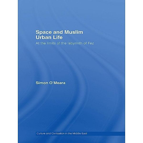 Space and Muslim Urban Life, Simon O'Meara