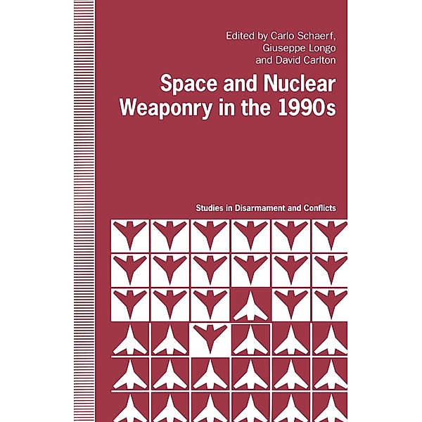 Space and Nuclear Weaponry in the 1990's / Studies in Disarmament and Conflicts