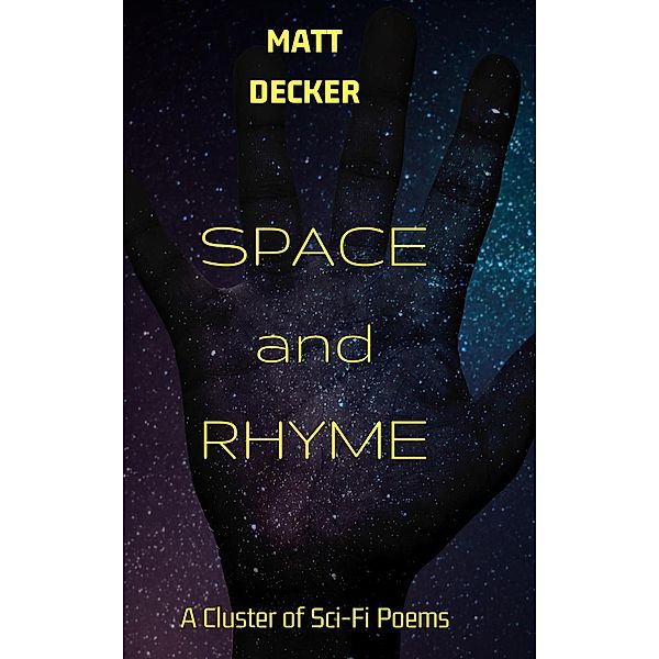 Space and Rhyme: A Cluster of Sci-Fi Poems, Matt Decker