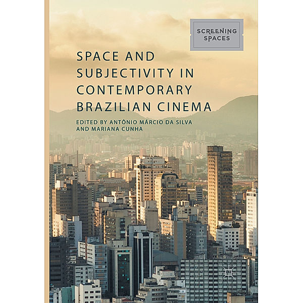 Space and Subjectivity in Contemporary Brazilian Cinema