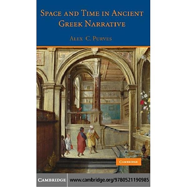 Space and Time in Ancient Greek Narrative, Alex C. Purves