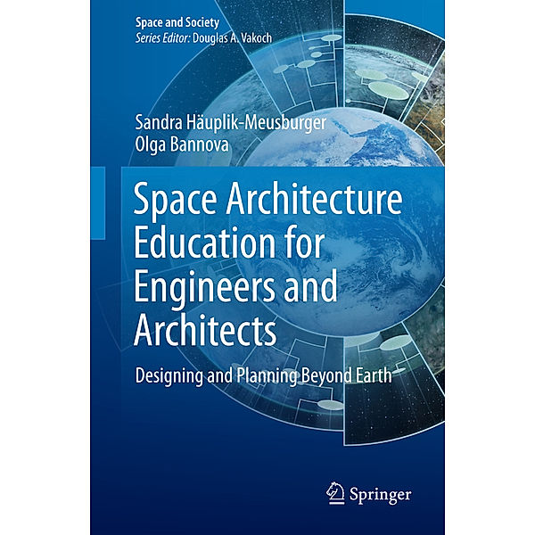 Space Architecture Education for Engineers and Architects, Sandra Häuplik-Meusburger, Olga Bannova