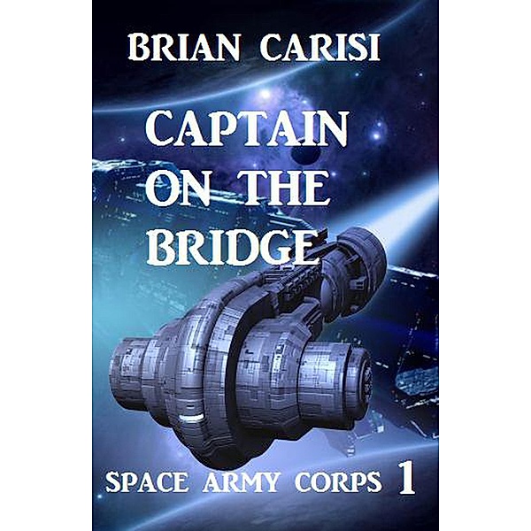 Space Army Corps 1: Captain On The Bridge, Brian Carisi