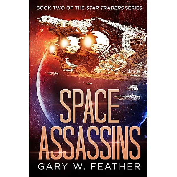 Space Assassins (The Star Trader series, #2) / The Star Trader series, Gary W. Feather