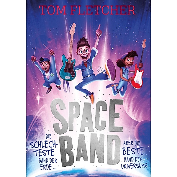 Space Band - Die schlechteste Band der Erde ... aber die beste Band des Universums, Tom Fletcher