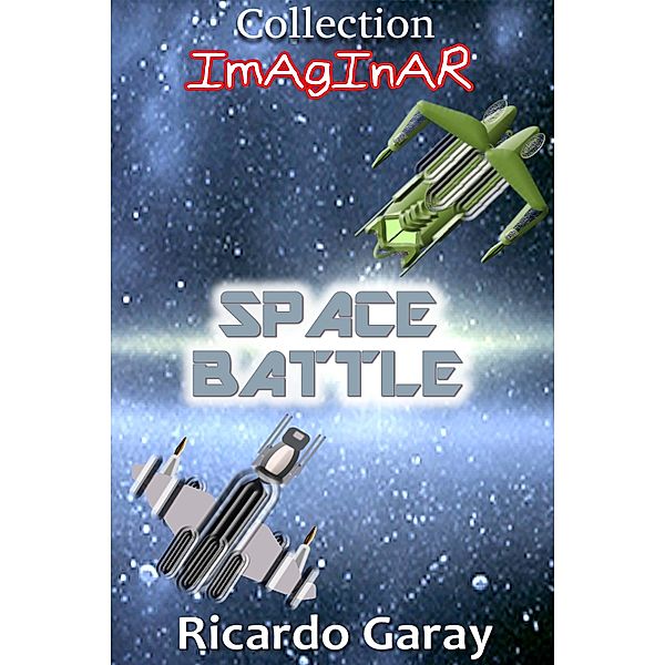 Space Battle / Imaginar, Ricardo Garay