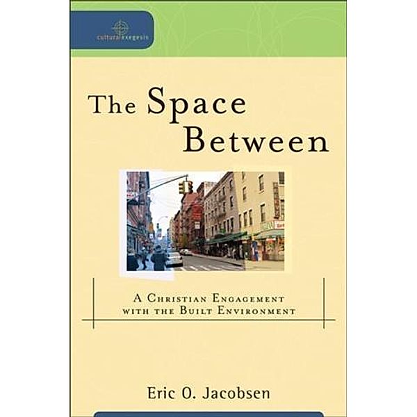 Space Between (Cultural Exegesis), Eric O. Jacobsen