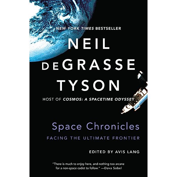 Space Chronicles: Facing the Ultimate Frontier, Neil deGrasse Tyson