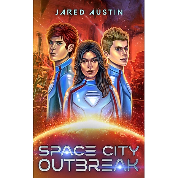 Space City Outbreak / Space City, Jared Austin