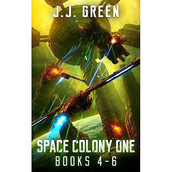 Space Colony One Books 4 - 6 (Space Colony One Series, #2) / Space Colony One Series, J. J. Green