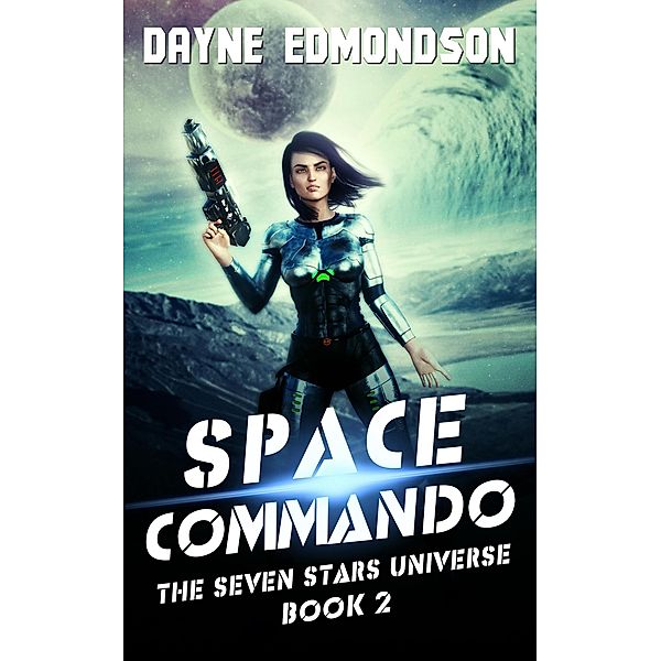 Space Commando (The Seven Stars Universe, #2) / The Seven Stars Universe, Dayne Edmondson