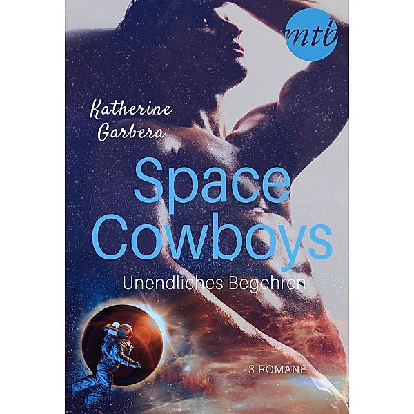 Space Cowboys - Unendliches Begehren (3in1), Katherine Garbera