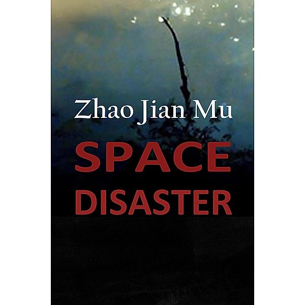 Space Disaster (Shattered Soul, #5) / Shattered Soul, Jian Mu Zhao