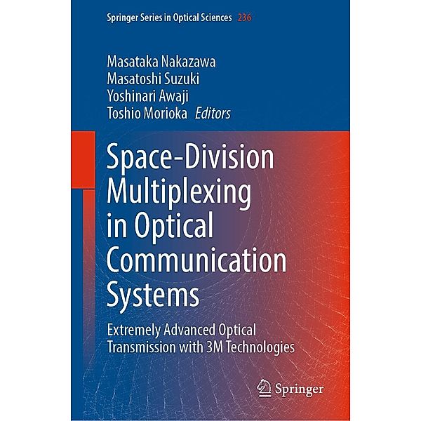 Space-Division Multiplexing in Optical Communication Systems / Springer Series in Optical Sciences Bd.236