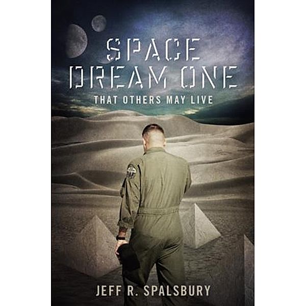 Space Dream One: That Others May Live, Jeff R. Spalsbury