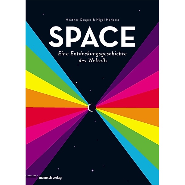 SPACE - Eine Entdeckungsgeschichte des Weltalls, Heather Couper, Nigel Henbest